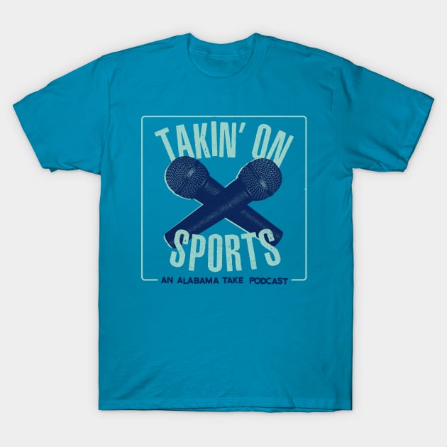 Takin' On Sports T-Shirt by The Alabama Take